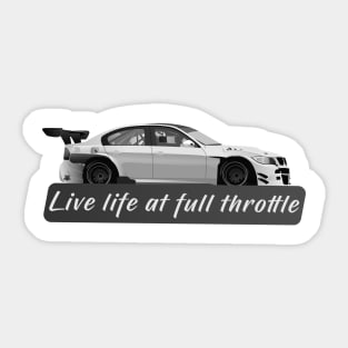 Live life at full throttle Sticker